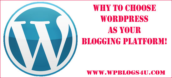 Why to Choose WordPress as Your Blogging Platform!